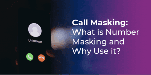 Call Masking: Know Meaning, Benefits, Use Cases & Why to Use