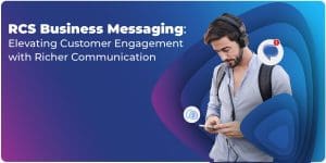 RCS Business Messaging: Unfold opportunities with next-gen texting