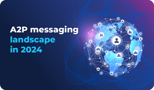 A2P Messaging in 2024: A Deep Dive