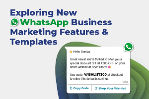 Exploring New WhatsApp Business Marketing Features & Templates