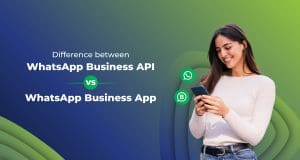 Difference between WhatsApp Business API vs WhatsApp Business App