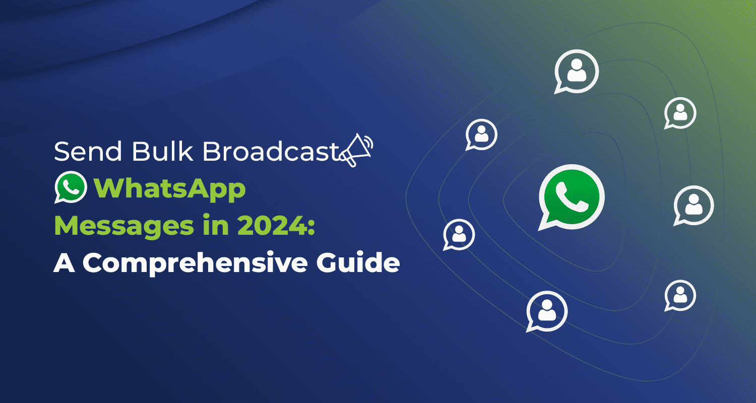 An overview of Bulk WhatsApp Broadcast Messaging in 2024