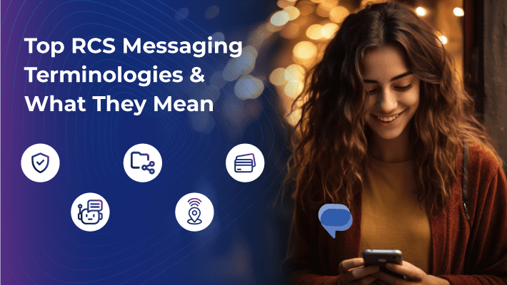 Here are all the essential RCS messaging terminologies businesses must be familiar with: