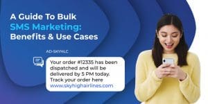 Why Bulk SMS Marketing Works: Benefits And Use Cases