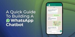 A Quick Guide To Building A WhatsApp Chatbot