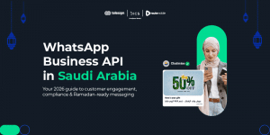 WhatsApp Business API in Saudi Arabia: Features, limits, and KSA compliance guide
